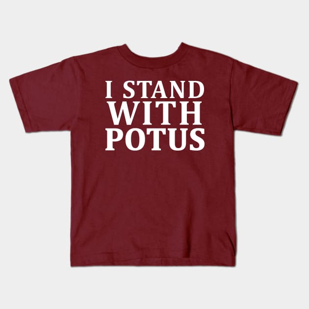 i stand with potus Kids T-Shirt by Coron na na 